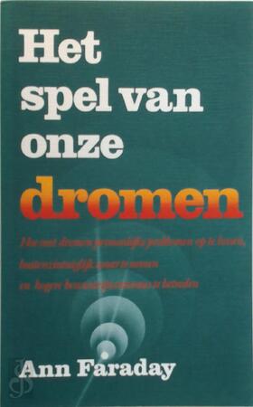 Het spel van onze dromen - Ann Faraday, P. van Antwerpen Het spel van onze dromen - Ann Faraday, P. van Antwerpen