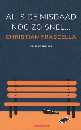 Al is het misdrijf nog zo snel - Christian Frascella