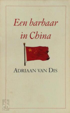 Een barbaar in China - Adriaan van Dis