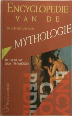 Encyclopedie van de mythologie - A. van Reeth, G. Peeters Encyclopedie van de mythologie - A. van Reeth, G. Peeters