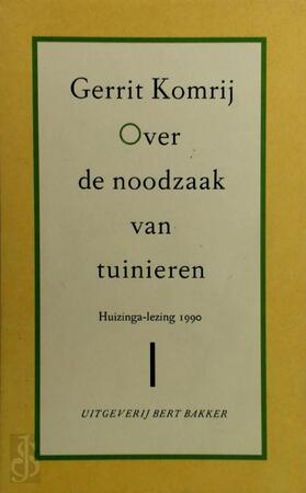 Over de noodzaak van tuinieren - G. Komrij