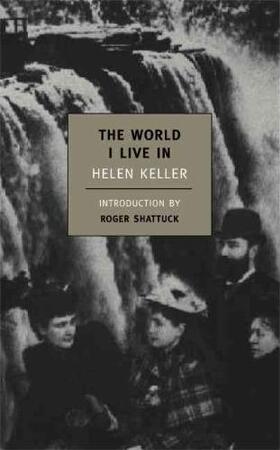 The World I Live in - Helen Keller The World I Live in - Helen Keller