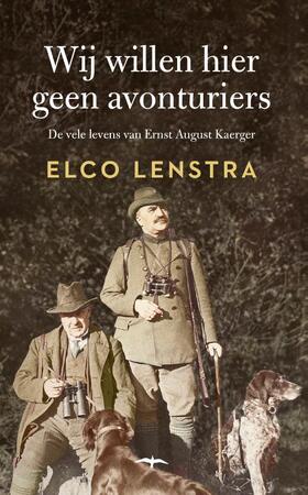 Wij willen hier geen avonturiers - Elco Lenstra Wij willen hier geen avonturiers - Elco Lenstra