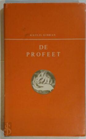 De Profeet - Kahil Gibran De Profeet - Kahil Gibran
