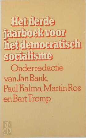 Het derde jaarboek voor het democratisch socialisme - [Red.] Martin Ros, [Red.] Bart Tromp, E.A.