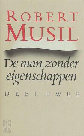 De man zonder eigenschappen. 2. Vervolg eerste boek, hoofstuk 81 - 123 - Robert Musil De man zonder eigenschappen. 2. Vervolg eerste boek, hoofstuk 81 - 123 - Robert Musil