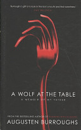 A Wolf at the Table - Augusten Burroughs