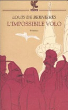 L'impossibile volo - Louis de Bernières