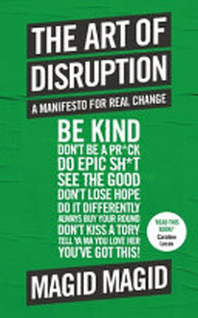 The Art of Disruption - Magid Magid The Art of Disruption - Magid Magid