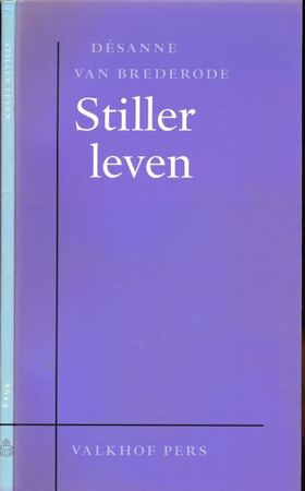 Stiller leven - Désanne van Brederode Stiller leven - Désanne van Brederode