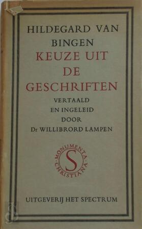 Monumenta Christiana Tweede Reeks Deel III - Hildegard van Bingen - Hildegrad Van Bingen, W.H. Beuken, Anton Van Duinkerken, W. Grossouw, P. Polman Monumenta Christiana Tweede Reeks Deel III - Hildegard van Bingen - Hildegrad Van Bingen, W.H. Beuken, Anton Van Duinkerken, W. Grossouw, P. Polman