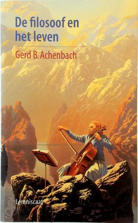 De filosoof en het leven - Gerd B. Achenbach De filosoof en het leven - Gerd B. Achenbach
