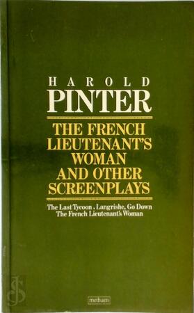 The French Lieutenant's Woman, and Other Screenplays - Harold Pinter