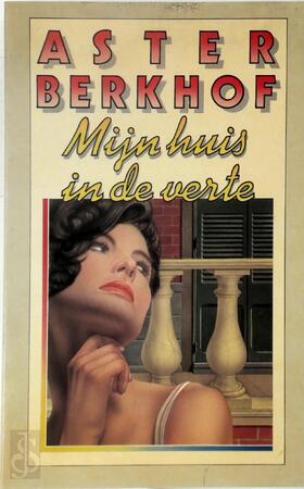 Mijn huis in de verte - Aster Berkhof