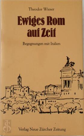 Ewiges Rom auf Zeit - Theodor Wieser