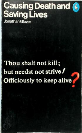Causing Death and Saving Lives - Jonathan Glover