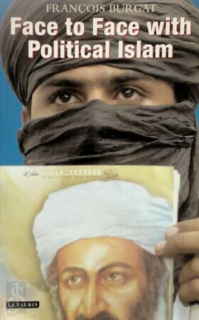 Face to Face with Political Islam - Francois Burgat