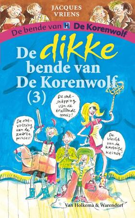 De dikke bende van de Korenwolf / 3 - Jacques Vriens De dikke bende van de Korenwolf / 3 - Jacques Vriens