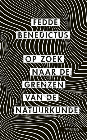 Op zoek naar de grenzen van de natuurkunde - Fedde Benedictus