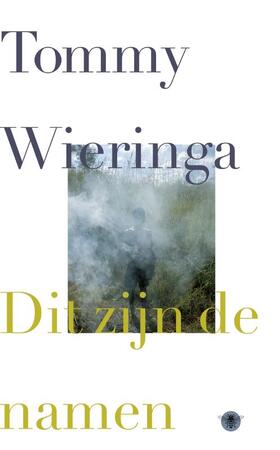 Dit zijn de namen - Tommy Wieringa Dit zijn de namen - Tommy Wieringa