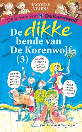 De dikke bende van De Korenwolf (3) - Jacques Vriens De dikke bende van De Korenwolf (3) - Jacques Vriens