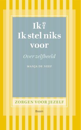 Ik? Ik stel niks voor - Manja de Neef Ik? Ik stel niks voor - Manja de Neef