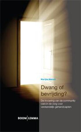 Dwang of bevrijding? - Marijke Malsch Dwang of bevrijding? - Marijke Malsch