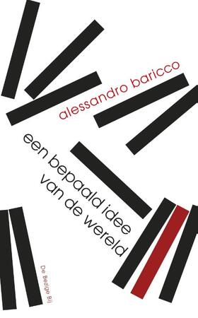 Een bepaald idee van de wereld - Alessandro Baricco Een bepaald idee van de wereld - Alessandro Baricco