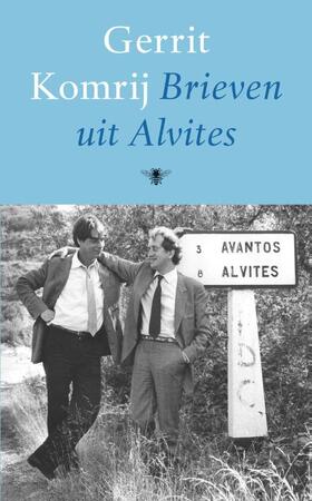 Brieven uit Alvites - Gerrit Komrij Brieven uit Alvites - Gerrit Komrij