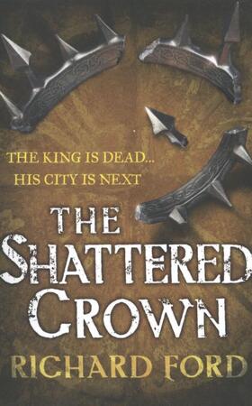Shattered Crown - Richard Ford