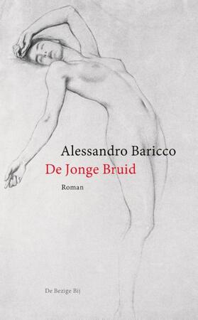 De Jonge Bruid - Alessandro Baricco De Jonge Bruid - Alessandro Baricco