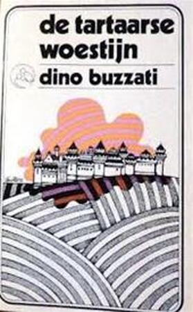 De Tartaarse woestijn - Dino Buzzati, Dick Ouwendijk De Tartaarse woestijn - Dino Buzzati, Dick Ouwendijk