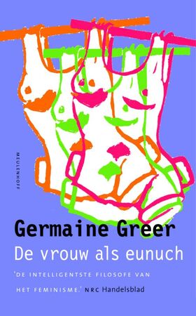 De vrouw als eunuch - Germaine Greer