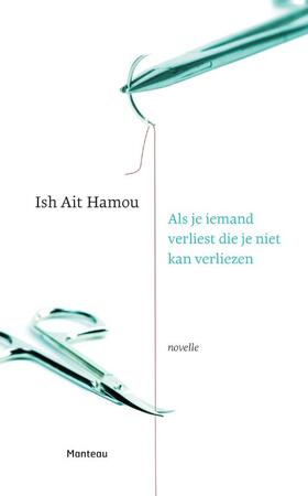 Als je iemand verliest die je niet kan verliezen - Ish Ait Hamou Als je iemand verliest die je niet kan verliezen - Ish Ait Hamou
