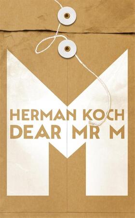 Dear Mr M - Herman Koch Dear Mr M - Herman Koch