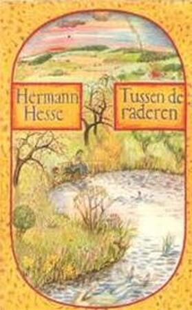 Tussen de raderen - Hermann Hesse Tussen de raderen - Hermann Hesse