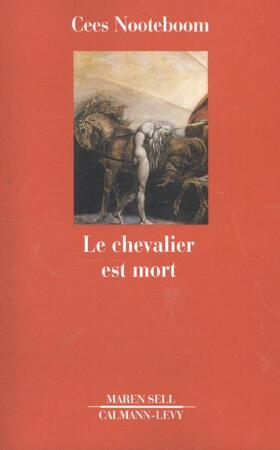 Le chevalier est mort - Cees Nooteboom Le chevalier est mort - Cees Nooteboom