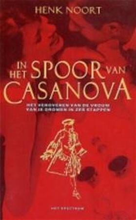 In het spoor van Casanova - Henk Noort