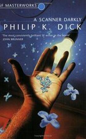 A scanner darkly - Philip K. Dick A scanner darkly - Philip K. Dick