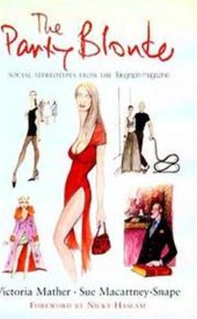 The party blonde - Victoria Mather, Sue Macartney-snape