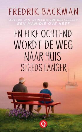 En elke ochtend wordt de weg naar huis steeds langer - Fredrik Backman En elke ochtend wordt de weg naar huis steeds langer - Fredrik Backman