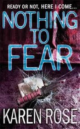 Nothing to fear - Karen Rose Nothing to fear - Karen Rose