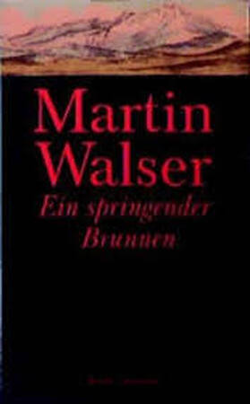 Ein springender Brunnen - Martin Walser Ein springender Brunnen - Martin Walser
