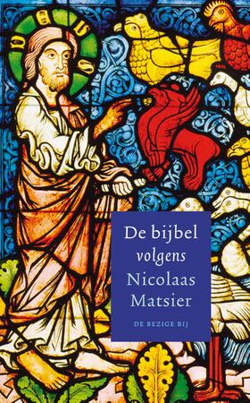 De bijbel volgens Matsier - Nicolaas Matsier De bijbel volgens Matsier - Nicolaas Matsier