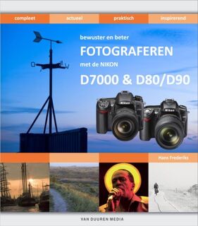 Werken met de Nikon D80, D90 en D7000, Bewuster en Beter... - H. Frederiks (ISBN 9789059404977)