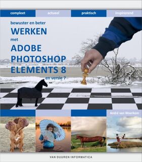 Bewuster en beter werken met Adobe Photoshop Elements 8 NL - A. van Woerkom (ISBN 9789059404601)