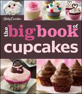 Betty Crocker The Big Book of Cupcakes - Betty Crocker Editors (ISBN 9780470906729)