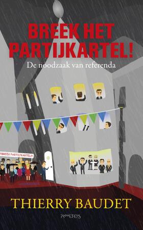 Breek het partijkartel! - Thierry Baudet Breek het partijkartel! - Thierry Baudet