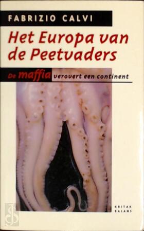 Het Europa van de peetvaders - Fabrizio Calvi, Jan Middendorp Het Europa van de peetvaders - Fabrizio Calvi, Jan Middendorp