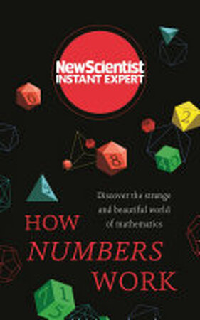 How Numbers Work - New Scientist How Numbers Work - New Scientist